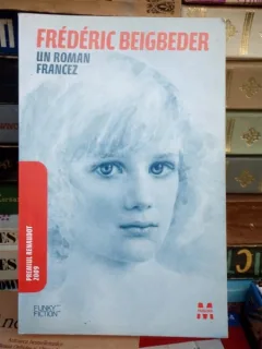 UN ROMAN FRANCEZ , FREDERIC BEIGBEDER