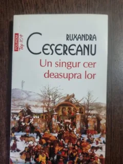 Un singur cer deasupra lor - Ruxandra Cesereanu