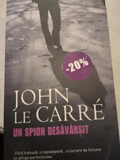 Un Spion Desavarsit - John Le Carre