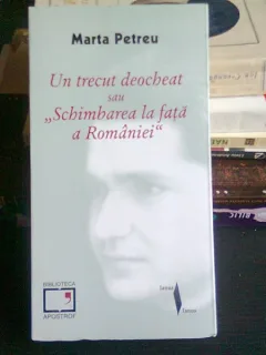 UN TRECUT DEOCHEAT SAU 'SCHIMBAREA LA FATA A ROMANIEI - MARTA PETREU