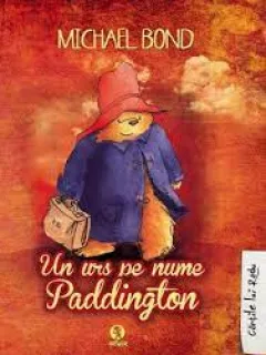 Un urs pe nume Paddington - Michael Bond