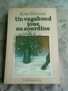 UN VAGABOND JOUE EN SOURDINE - KNUT HAMSUN (CARTE IN LIMBA FRANCEZA)