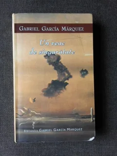 UN VEAC DE SINGURATATE DE GABRIEL GARCIA MARQUEZ