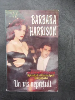 Un vis nepretuit - Barbara Harrison