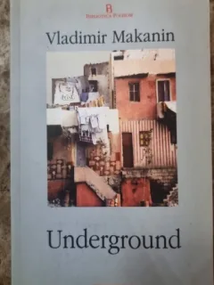 UNDERGROUND, DE VLADIMIR MAKANIN