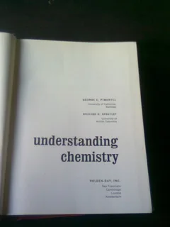 UNDERSTANDING CHEMISTRY - GEORGE C. PIMENTELL  (CARTE DE CHIMIE, IN LIMBA ENGLEZA)