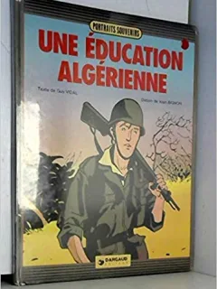 UNE EDUCATION ALGERIENNE - GUY VIDAL, ALAIN BIGNON  (CARTE CU BENZI DESENATE, TEXT IN LIMBA FRANCEZA)