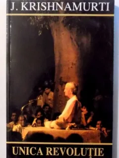 UNICA REVOLUTIE DE J. KRISHNAMURTI , 2004