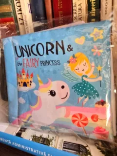 Unicorn & the Fairy princess (Unicornul si Zana printesa - carte textila - limba engleza)