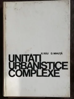 UNITATI URBANISTICE COMPLEXE- R.RAU/D MIHUTA