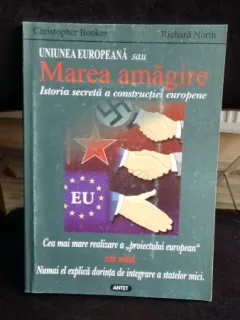 UNIUNEA EUROPEANA SAU MAREA AMAGIRE - CHRISTOPHER  BOOKER