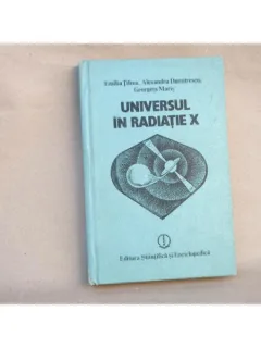 Universul in Radiatie x , Emilia Tifrea , Alexandru Dumitrescu , Georgeta Maris , 1987