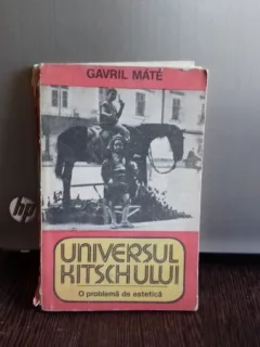 UNIVERSUL KITSCHULUI - GAVRIL MATE