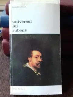 UNIVERSUL LUI RUBENS - Jacob Burckhardt