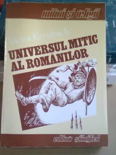 UNIVERSUL MITIC AL ROMANILOR - VICTOR KERNBACH