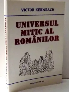 UNIVERSUL MITIC AL ROMANILOR - VICTOR KERNBACH