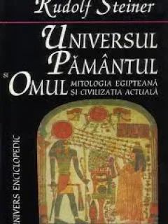 UNIVERSUL PAMANTUL SI OMUL - RUDOLF STEINER