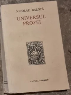Universul prozei - Nicolae Balota