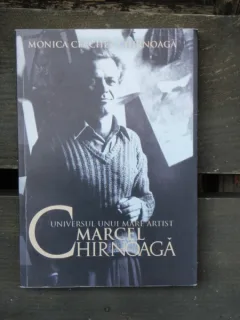 UNIVERSUL UNUI MARE ARTIST MARCEL CHIRNOAGA