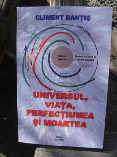 UNIVERSUL, VIATA, PERFECTIUNEA SI MOARTEA - CLIMENT DANTIS