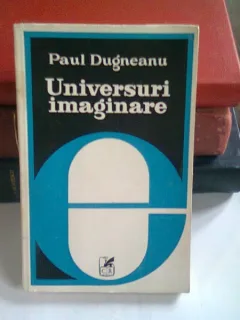 UNIVERSURI IMAGINARE - PAUL DUGNEANU