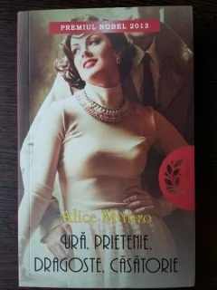 Ura, Prietenie, Dragoste, Casatorie - Alice Munro