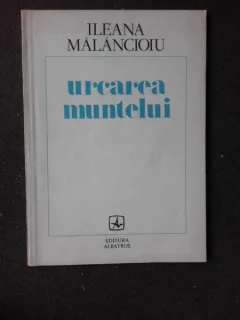 URCAREA MUNTELUI, POEME - ILEANA MALANCIOIU  (CU DEDICATIA AUTOAREI PENTRU PETRU VINTILA)
