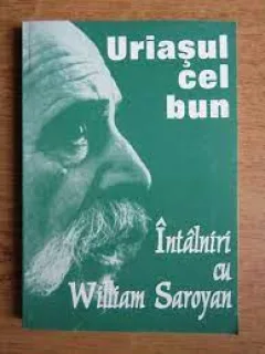 Uriasul cel bun, intalniri cu William Saroyan