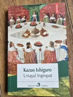 Uriasul ingropat - Kazuo Ishiguro
