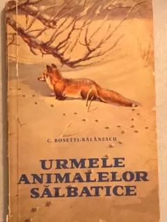 Urmele Animalelor Salbatice - C. Rosetti Balanescu