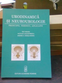 Urodinamica si neurourologie - Nicolae Calomfirescu