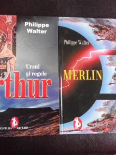 Ursul si regele Arthur si Merlin - Philippe Walter