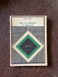 Ursula Schiopu - Criza de originalitate la adolescenti