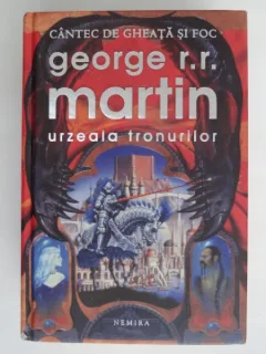 Urzeala Tronurilor - George R.R. Martin