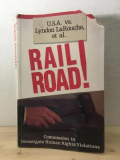U.S.A. v. Lyndon LaRouche, et al. - Railroad!