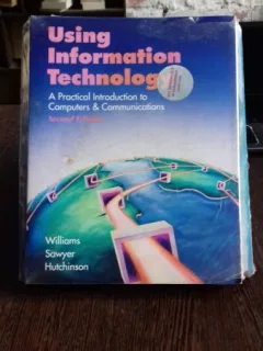 USING INFORMATION TECHNOLOGY  - WILLIAMS SAWYER HUTCHINSON  (UTILIZAREA INFORMATIEI TEHNOLOGICE)