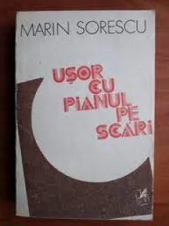 Usor cu pianul pe scari - Marin Sorescu