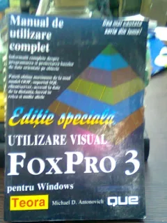 Utilizare Visual FoxPro 3 pentru Windows - Michael D. Antonovich   (manual de utilizare complet)