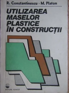 Utilizarea maselor plastice in constructii - R. Constantinescu