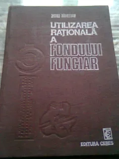 UTILIZAREA RATIONALA A FONDULUI FUNCIAR - ANDREI RADULESCU