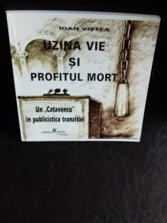 UZINA VIE SI PROFITUL MORT - IOAN VISTEA