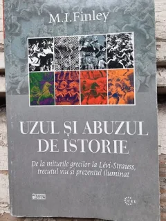 Uzul si abuzul de istorie - M.I. Finley