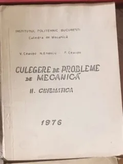 V. Ceausu, N. Enescu, F. Ceausu - Culegere de Mecanica Cinematica. II