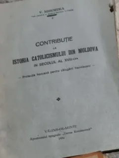 V. Mihordea - Contributie la Istoria Catolicismului din Moldova in Sec. al XVIII-lea