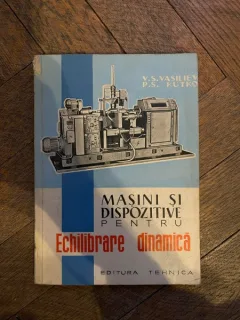 V. S. Vasiliev Masini si dispozitive pentru echilibrare dinamica