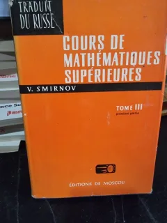 V. Smirnov - Cours de mathematiques superieures Tome III premiere partie