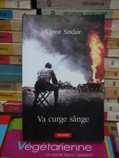 VA CURGE SANGE , UPTON SINCLAIR