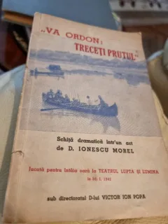 "Va ordon: Treceti Prutul" - D.Ionescu Morel