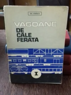 VAGOANE DE CALE FERATA - GH. IONESCU   VOL.1