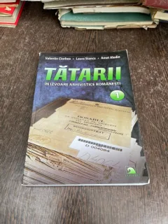 Valentin Ciorbea Tatarii in izvoare arhivistice romanesti 1. Comunitatea musulmana in arhiva Consiliului National pentru Studierea Arhivelor Securitatii